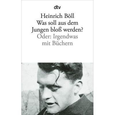 Was soll aus dem Jungen bloß werden, Taschenbuch von Heinrich Böll, dtv, 978-3-423-10169-1