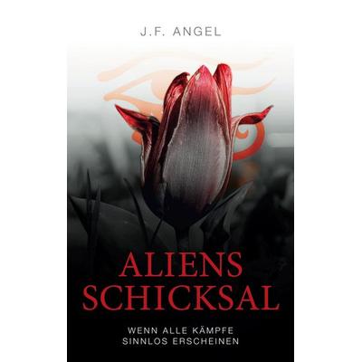 Aliens Schicksal, Taschenbuch von J.F. Angel, BoD – Books on Demand, 978-3-7568-3112-8