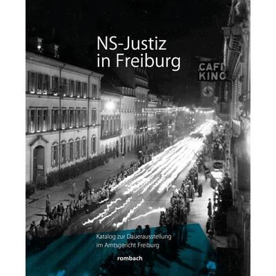NS-Justiz in Freiburg, Taschenbuch von , Rombach Druck- und Verlagshaus, 978-3-7930-9995-6