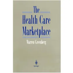 The Health Care Marketplace, Fachbücher von Warren Greenberg