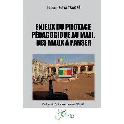 Enjeux du pilotage pédagogique au Mali, des maux à panser, Taschenbuch von Idrissa Soïba Traoré, Harmattan, 978-2-336-51742-1
