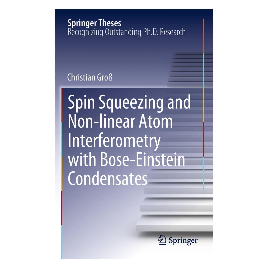 Springer Spin Squeezing and Non-linear Atom Interferometry with Bose-Einstein Condensates (Englisch, Softcover, Christian Gross) (55546365)