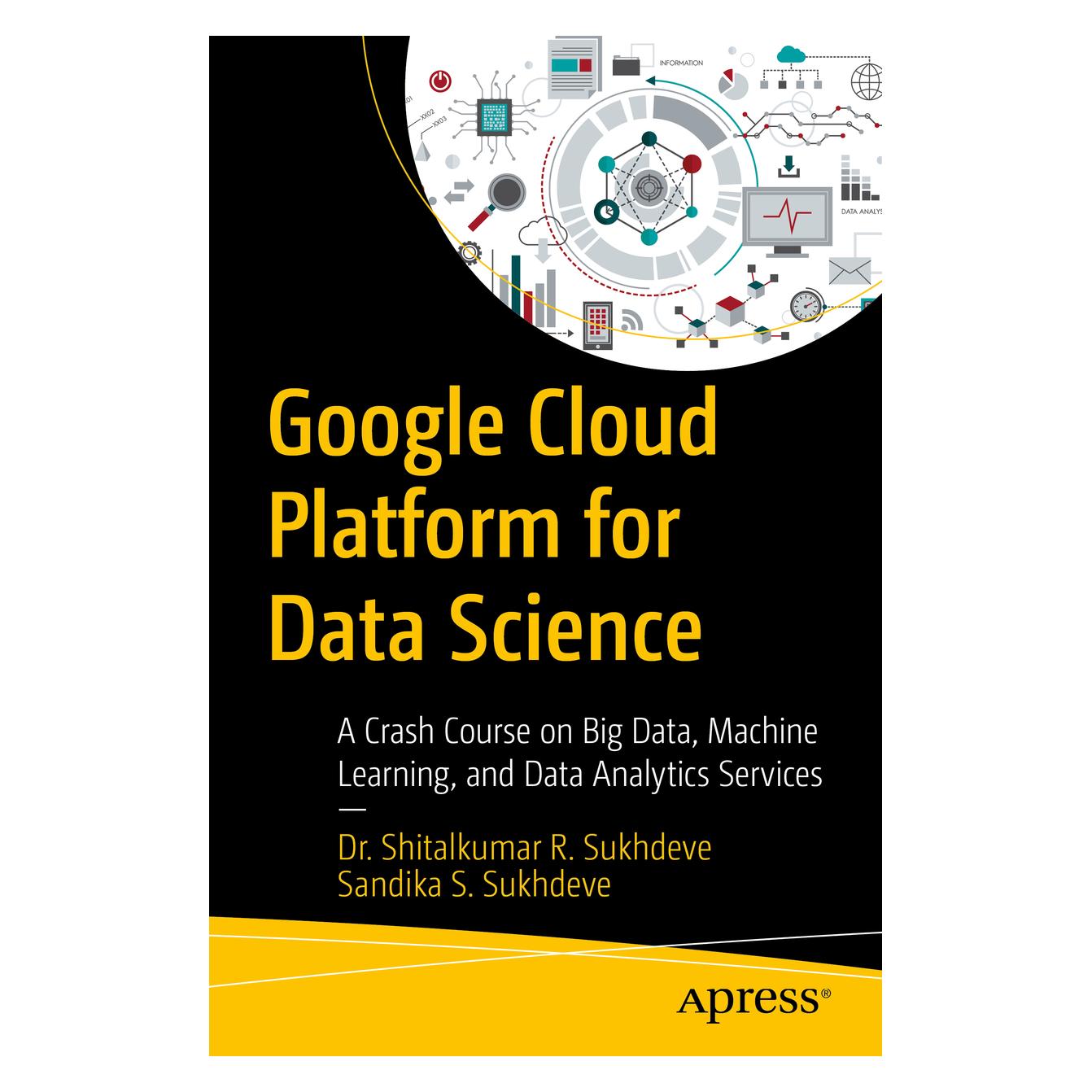 Springer Google Cloud Platform for Data Science (Englisch, Softcover, Dr. Shitalkumar R. Sukhdeve, Sandika S. Sukhdeve) (45789025)