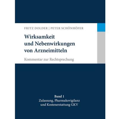 Wirksamkeit und Nebenwirkungen von Arzneimitteln, Taschenbuch von Fritz Dolder,Peter Schönhöfer, BoD – Books on Demand, 978-3-7543-6659-2
