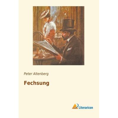 Fechsung, Taschenbuch von Peter Altenberg, Literaricon, 978-3-95697-994-1