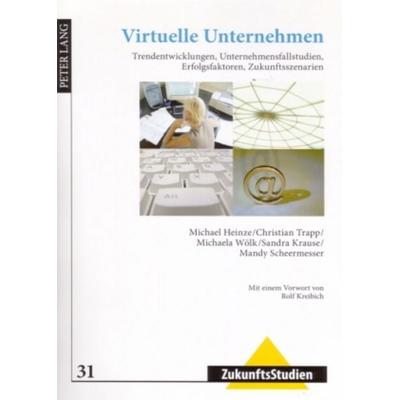 Virtuelle Unternehmen, Taschenbuch von Michael Heinze,Christian Trapp,Michaela Wölk,Sandra Krause-Steger, Peter Lang GmbH, Internationaler Verlag der