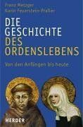 Franz Metzger - Die Geschichte des Ordenslebens: Von den Anfängen bis heute - Preis vom 09.10.2026 07:28:09 h