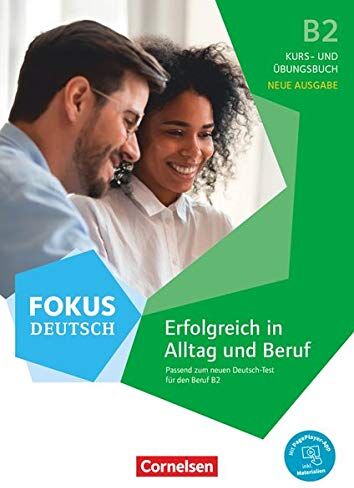 Fokus Deutsch - Allgemeine Ausgabe - B2: Erfolgreich in Alltag und Beruf - Neue Ausgabe - Kurs- und Übungsbuch passend zum neuen Deutsch-Test für den ... inkl. Audios, Videos und Übungen - Preis vom 17.10.2026 19:25:27 h