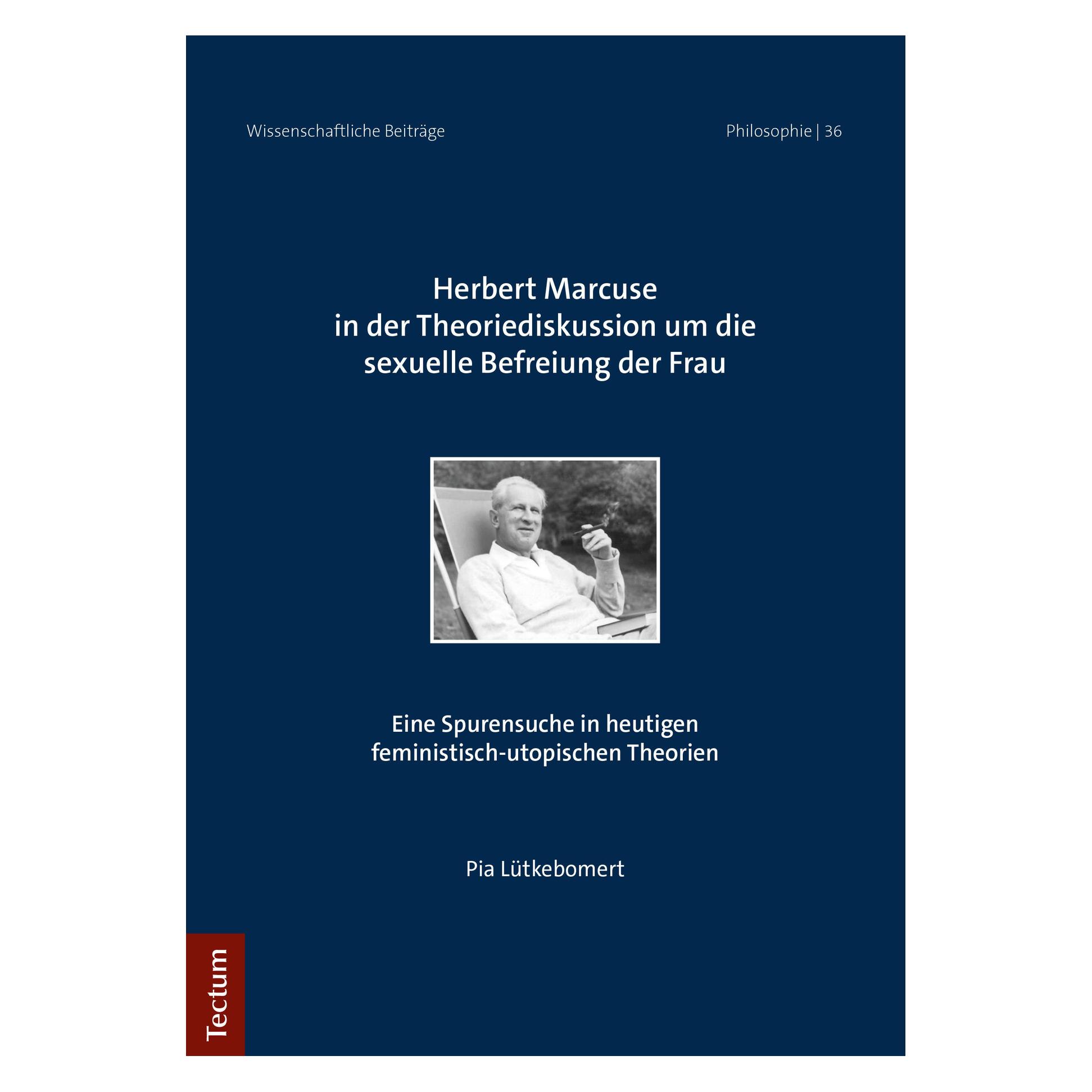 Tectum Herbert Marcuse in der Theoriediskussion um die sexuelle Befreiung der Frau (Deutsch, Softcover, Pia Lütkebomert) (56100856)