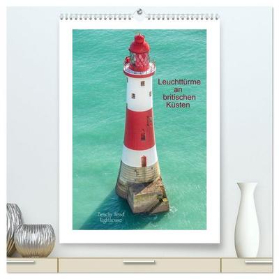 Leuchttürme an britischen Küsten (hochwertiger Premium Wandkalender 2026 DIN A2 hoch), Kunstdruck in Hochglanz