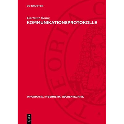 Kommunikationsprotokolle, Gebundene Ausgabe von Hartmut König, De Gruyter, 978-3-11-271694-6