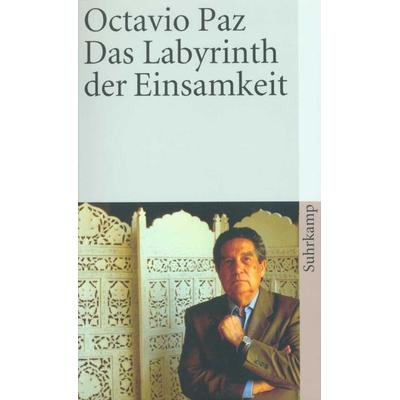 Das Labyrinth der Einsamkeit, Taschenbuch von Octavio Paz, Suhrkamp
