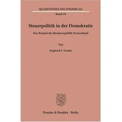 Steuerpolitik in der Demokratie., Fachbücher von Siegfried F. Franke