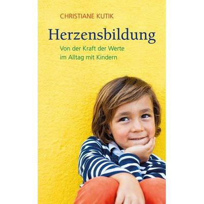 Herzensbildung, Gebundene Ausgabe von Christiane Kutik, Freies Geistesleben, 978-3-7725-2744-9
