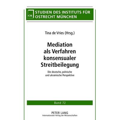 Mediation als Verfahren konsensualer Streitbeilegung, Gebundene Ausgabe von , Peter Lang GmbH, Internationaler Verlag der Wissenschaften,