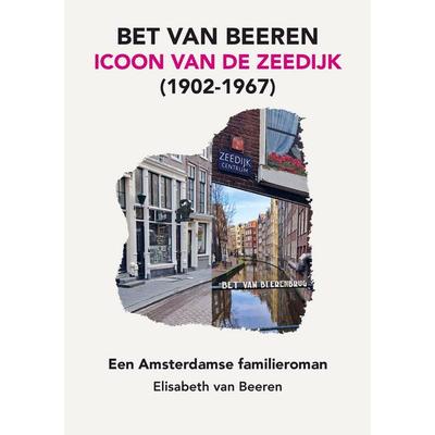 BET VAN BEEREN, ICOON VAN DE ZEEDIJK, (1902-1967), Taschenbuch von Elisabeth van Beeren, Bookmundo, 978-94-038-4545-6