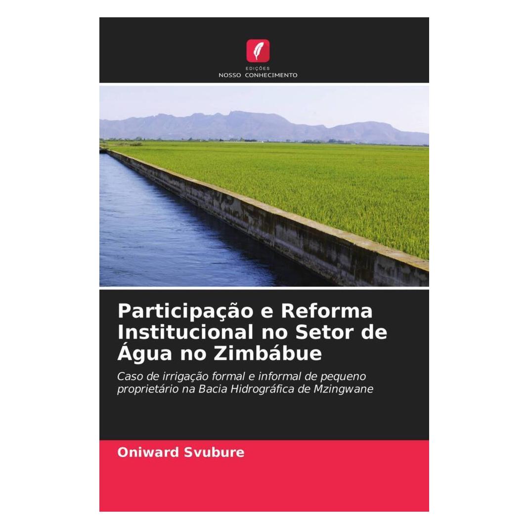 Edicoes Nosso Conhecimento Participação e Reforma Institucional no Setor de Água no Zimbábue (Softcover, Oniward Svubure) (51427301)