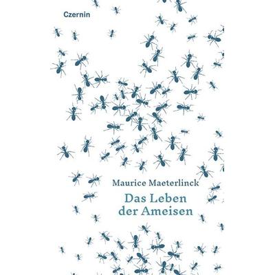 Das Leben der Ameisen, Gebundene Ausgabe von Maurice Maeterlinck, Czernin, 978-3-7076-0883-0