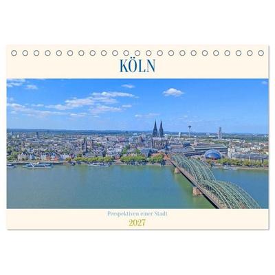 Köln Perspektiven einer Stadt (Tischkalender 2027 DIN A5 quer), CALVENDO Monatskalender