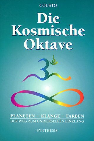 Hans Cousto - Die kosmische Oktave: Der Weg zum universellen Einklang - Preis vom 13.10.2026 11:25:28 h