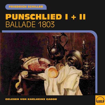 Punschlied I + II - Friedrich Schiller, Audio, 9783991607427