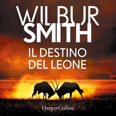 Il destino del leone - Wilbur Smith, Audio, 9788830541146