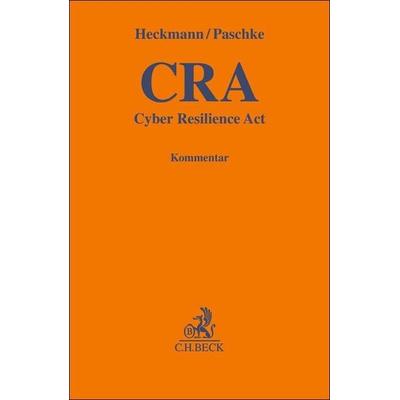 Cyber Resilience Act. CRA, Gebundene Ausgabe von , C.H. Beck, 978-3-406-82441-8