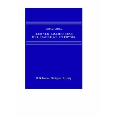 Teubner-Taschenbuch der statistischen Physik, Gebundene Ausgabe von Günter Vojta,Matthias Vojta, Vieweg & Teubner, 978-3-519-00227-7