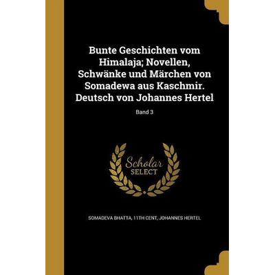 Bunte Geschichten vom Himalaja; Novellen, Schwänke und Märchen von Somadewa aus Kaschmir. Deutsch von Johannes Hertel; Band 3, Taschenbuch von
