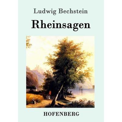 Rheinsagen, Taschenbuch von Ludwig Bechstein, Hofenberg, 978-3-86199-184-7