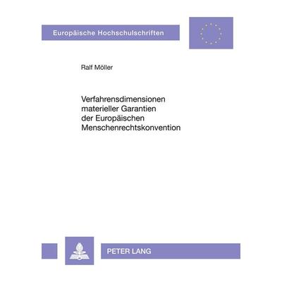 Verfahrensdimensionen materieller Garantien der Europäischen Menschenrechtskonvention, Taschenbuch von Ralf Möller, Peter Lang GmbH, Internationaler