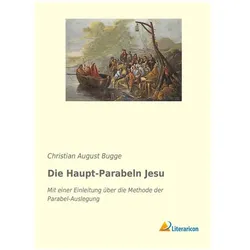Die Haupt-Parabeln Jesu, Sachbücher von Christian August Bugge