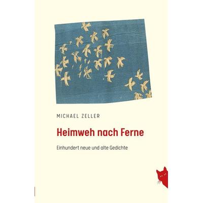 Heimweh nach Ferne, Taschenbuch von Michael Zeller, Rote Katze Verlag, 978-3-910563-48-3