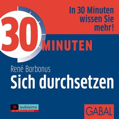 30 Minuten Sich durchsetzen - René Borbonus, Audio, 9783956232084