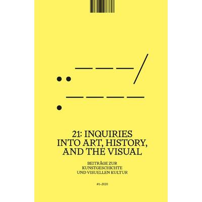 21: Inquiries into Art, History, and the Visual, Taschenbuch von , Arthistoricum.net, 978-3-948466-33-6