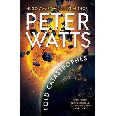 Fold Catastrophes, Taschenbuch von Peter Watts, Tachyon Publications, 978-1-61696-467-2