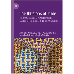 The Illusions of Time, Fachbücher von Adrian Bardon, Argiro Vatakis, Sean, Valteri Arstila, Enda Power