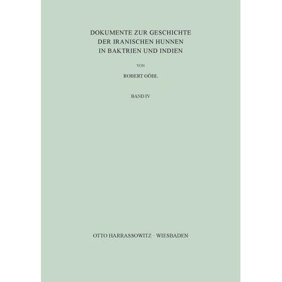 Dokumente zur Geschichte der iranischen Hunnen in Baktrien und Indien, Taschenbuch von Robert Göbl, Harrassowitz, 978-3-447-00333-9