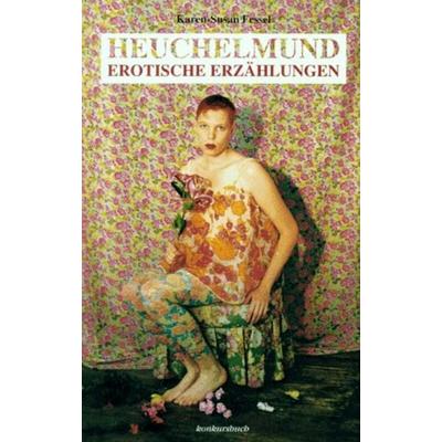 Heuchelmund, Taschenbuch von Karen-Susan Fessel, Konkursbuch, 978-3-88769-094-6