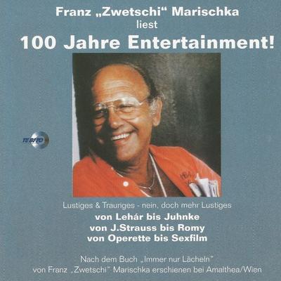 Franz 'Zwetschi' Marischka liest: 100 Jahre Entertainment! - Franz Marischka, Audio, 4056198015940