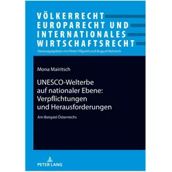 UNESCO-Welterbe auf nationaler Ebene: Verpflichtungen und Herausforderungen, Fachbücher von Mona Mairitsch