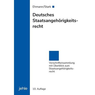 Deutsches Staatsangehörigkeitsrecht, Taschenbuch von Eugen Ehmann,Heinz Stark, Jehle Verlag, 978-3-7825-0640-3
