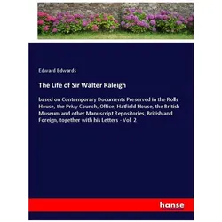 The Life of Sir Walter Raleigh, Belletristik von Edward Edwards