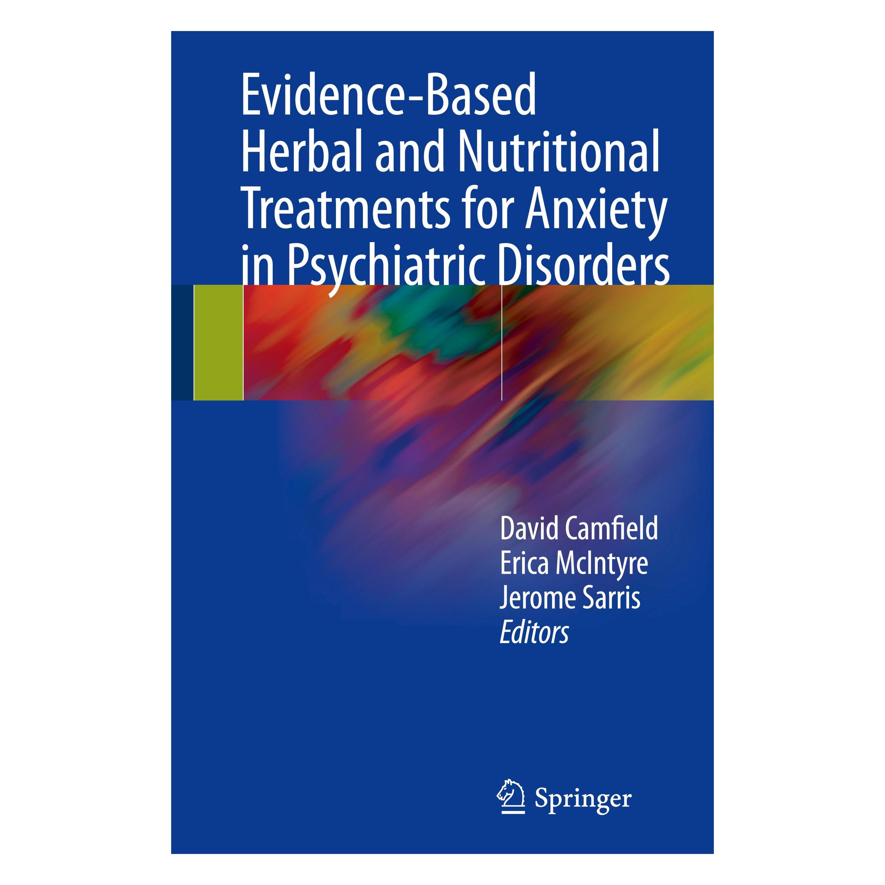Springer Evidence-Based Herbal and Nutritional Treatments for Anxiety in Psychiatric Disorders (Englisch, Hardcover, David Camfield, Erica McIntyre, Jerome Sarris) (9783319423050)