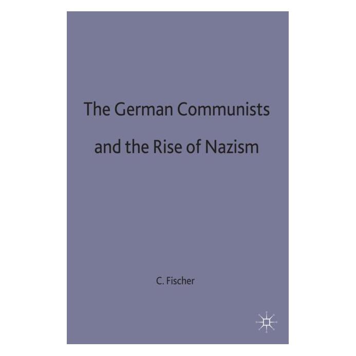 Palgrave Macmillan Uk Fischer:The German Communists and the R (Englisch, Hardcover, C. Fischer) (63046631)
