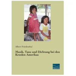 Musik, Tanz und Dichtung bei den Kreolen Amerikas, Fachbücher von Albert Friedenthal