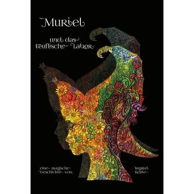 Muriel und das teuflische Labor, Gebundene Ausgabe von Ingrid Kehle, BoD – Books on Demand, 978-3-7568-2943-9