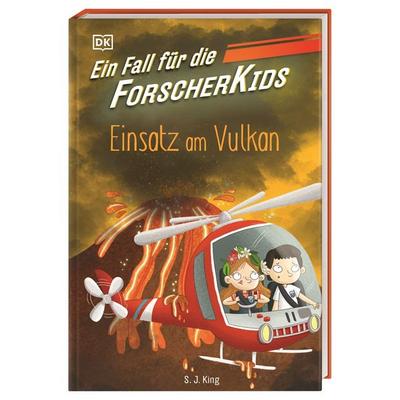 Ein Fall für die Forscher-Kids 6. Einsatz am Vulkan, Gebundene Ausgabe von S. J. King, DK Verlag Dorling Kindersley, 978-3-8310-4893-9