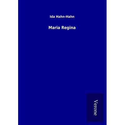 Maria Regina, Gebundene Ausgabe von Ida Hahn-Hahn, BoD - Books on Demand