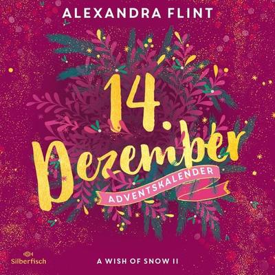 A Wish of Snow II (Christmas Kisses. Ein Adventskalender 14) - Alexandra Flint, Audio, 9783844933123